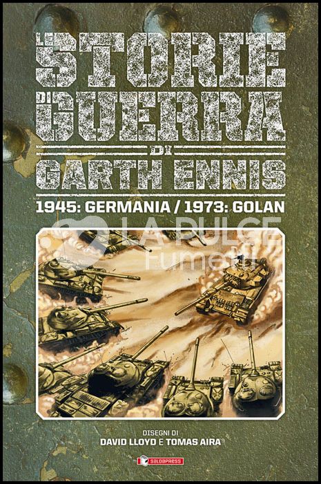 LE STORIE DI GUERRA DI GARTH ENNIS #     8 - 1945: GERMANIA/ 1973: GOLAN