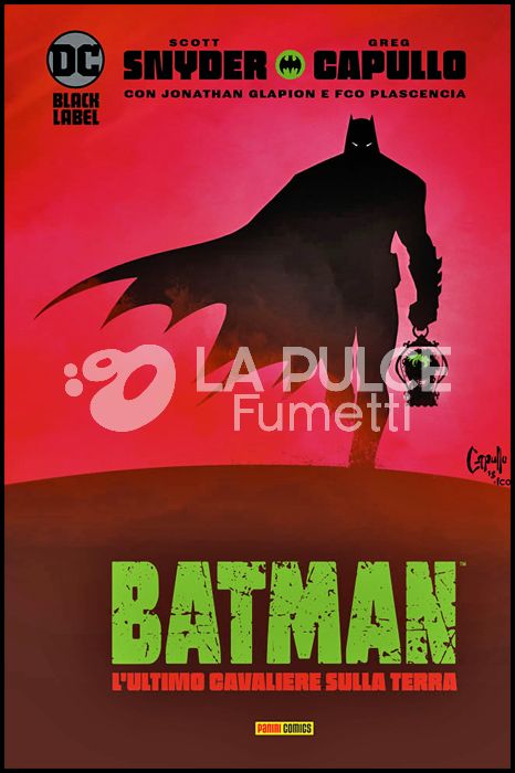 DC BLACK LABEL COMPLETE COLLECTION - BATMAN: L'ULTIMO CAVALIERE SULLA TERRA - 1A RISTAMPA