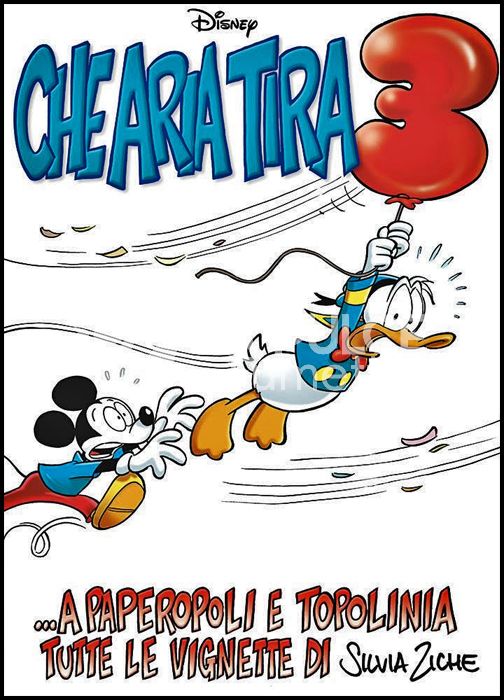 DISNEY MIX #    10 - CHE ARIA TIRA 3 ...A PAPEROPOLI E TOPOLINIA - TUTTE LE VIGNETTE DI SILVIA ZICHE