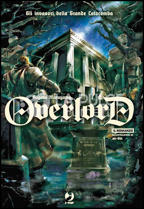 OVERLORD LIGHT NOVEL #     7: GLI INVASORI DELLA GRANDE CATACOMBA - ROMANZO