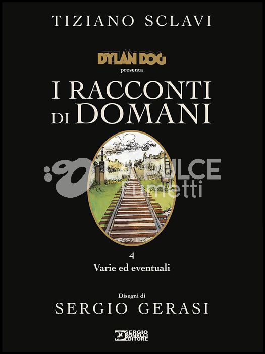 DYLAN DOG PRESENTA I RACCONTI DI DOMANI - CARTONATO #     4: VARIE ED EVENTUALI