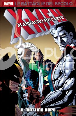 MARVEL - LE BATTAGLIE DEL SECOLO #    33 - X-MEN - MASSACRO MUTANTE: IL MATTINO DOPO