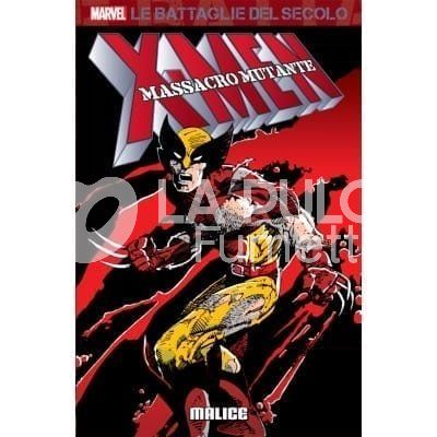 MARVEL - LE BATTAGLIE DEL SECOLO #    34 - X-MEN - MASSACRO MUTANTE: MALICE