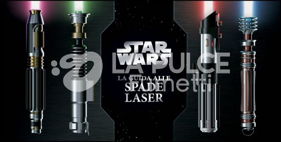 STAR WARS: LA GUIDA ALLE SPADE LASER