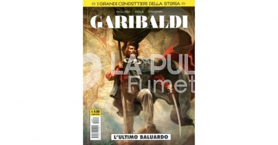 COSMO SERIE GIALLA #    81 - I GRANDI CONDOTTIERI DELLA STORIA 1 - GARIBALDI: L'ULTIMO BALUARDO