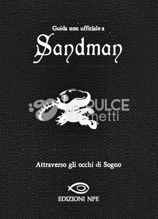 GUIDA NON UFFICIALE A SANDMAN - ATTRAVERSO GLI OCCHI DI SOGNO