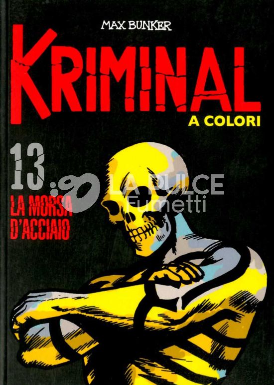 LE OPERE - KRIMINAL : #    13 + STICKERS : LA MORSA D'ACCIAIO