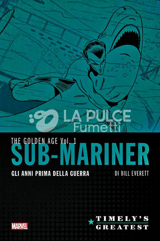 TIMELY'S GREATEST - THE GOLDEN AGE SUB-MARINER DI BILL EVERETT - GLI ANNI PRIMA DELLA GUERRA #     1
