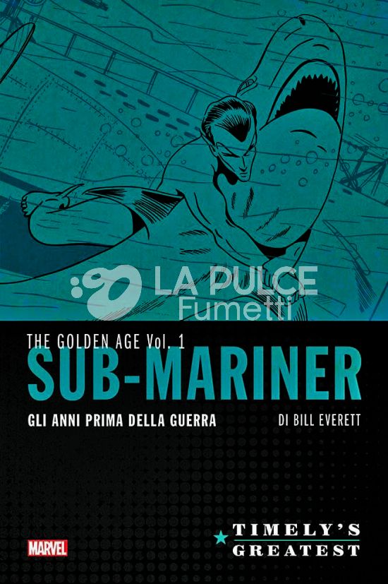 TIMELY'S GREATEST - THE GOLDEN AGE SUB-MARINER DI BILL EVERETT - GLI ANNI PRIMA DELLA GUERRA #     1