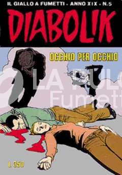 DIABOLIK ORIGINALE ANNO 19 #     5: OCCHIO PER OCCHIO