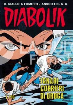 DIABOLIK ORIGINALE ANNO 23 #     8: IGNARI CORRIERI DI DROGA