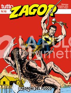 TUTTO ZAGOR #    16: I PADRONI DEL FUOCO