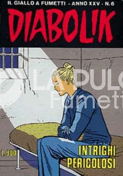 DIABOLIK ORIGINALE ANNO 25 #     6: INTRIGHI PERICOLOSI