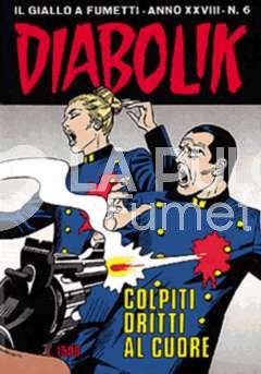 DIABOLIK ORIGINALE ANNO 28 #     6: COLPITI DRITTI AL CUORE