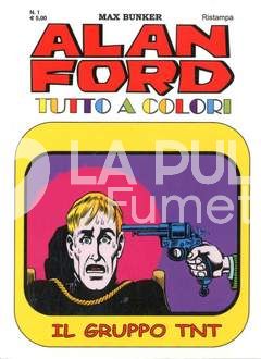 ALAN FORD TUTTO A COLORI #     1: IL GRUPPO TNT