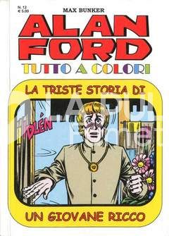 ALAN FORD TUTTO A COLORI #    12: LA TRISTE STORIA DI UN GIOVANE RICCO