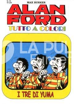 ALAN FORD TUTTO A COLORI #    19: I TRE DI YUMA