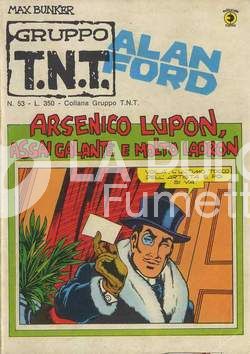 ALAN FORD GRUPPO TNT #    53: ARSENICO LUPON, ASSAI GALANTE E MOLTO LADRON