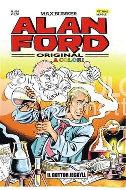 ALAN FORD ORIGINALE #   555: IL DOTTOR JECKYLL - A COLORI