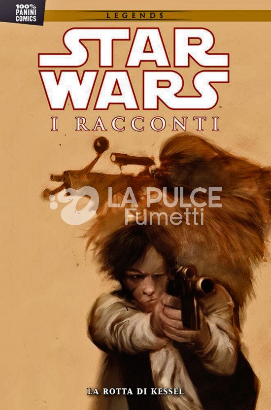 100% PANINI COMICS - STAR WARS - I RACCONTI #     4: LA ROTTA DI KESSEL - LEGENDS