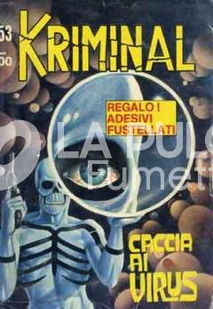 KRIMINAL #   253: CACCIA AI VIRUS - NO ADESIVI