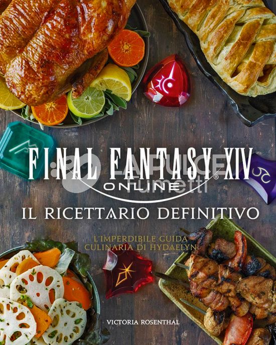 FINAL FANTASY XIV ONLINE - IL RICETTARIO DEFINITIVO