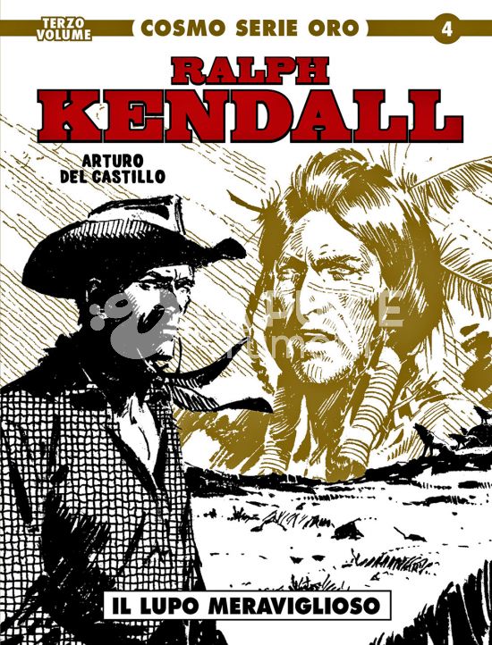 COSMO SERIE ORO #     4 - IL GRANDE WESTERN 4 - RALPH KENDALL 3: IL LUPO MERAVIGLIOSO