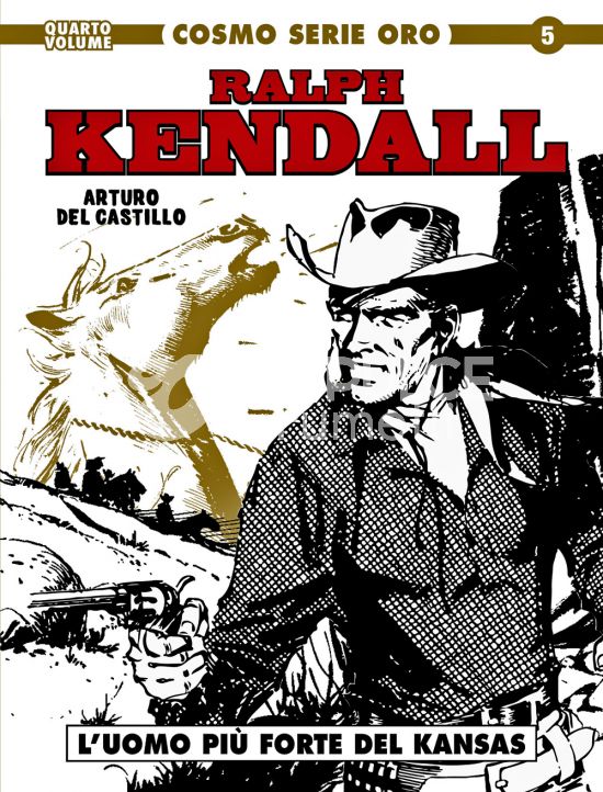 COSMO SERIE ORO #     5 - IL GRANDE WESTERN 5 - RALPH KENDALL 4: L'UOMO PIÙ FORTE DEL KANSAS