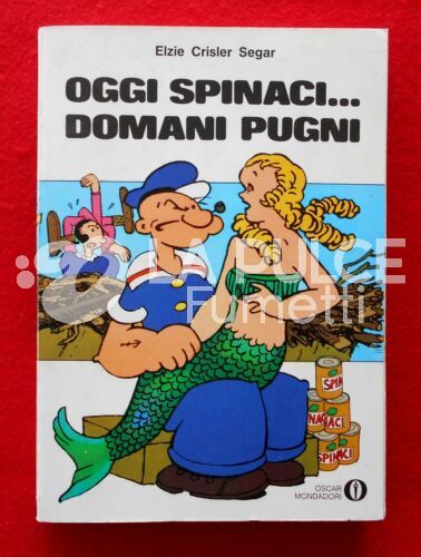 OSCAR MONDADORI #   536 -  BRACCIO DI FERRO - OGGI SPINACI DOMANI PUGNI 1A ED.