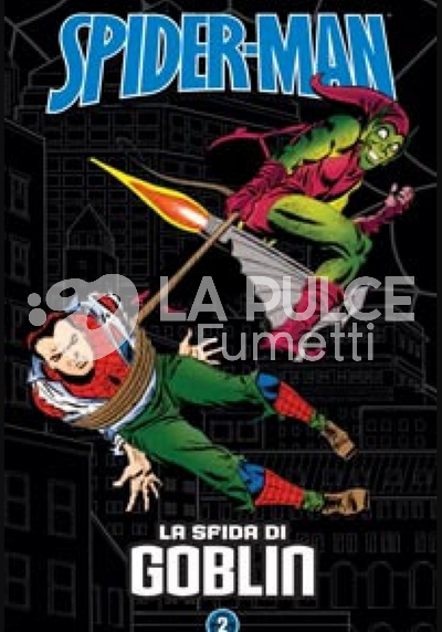 SPIDER-MAN LE STORIE INDIMENTICABILI #     2: LA SFIDA DI GOBLIN