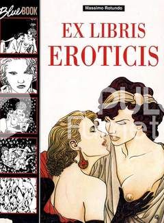 BLUE BOOK : EX LIBRES EROTICIS 1/2 COMPLETA CON SKETCH E DEDICA ROTUNDO