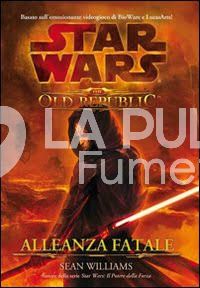 STAR WARS THE OLD REPUBBLIC #      3: ALLEANZA FATALE 1A ED