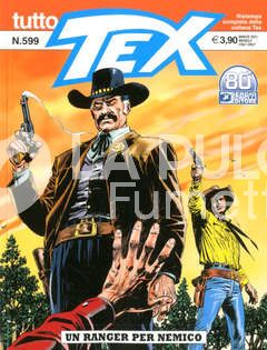 TUTTO TEX #   599: UN RANGER PER NEMICO