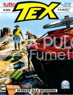 TUTTO TEX #   604: ATTACCO ALLA DILIGENZA