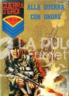 GUERRA D'EROI #    73: ALLA GFUERRA CON ONORE