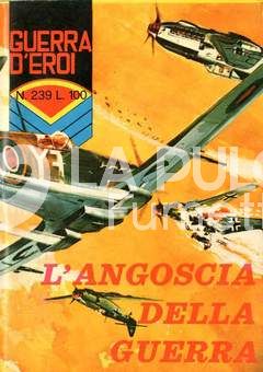 GUERRA D'EROI #   239: L'ANGOSCIA DELLA GUERRA