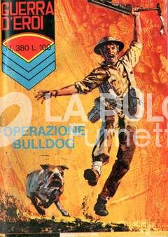 GUERRA D'EROI #   380: OPERAZIONE  BULLDOG