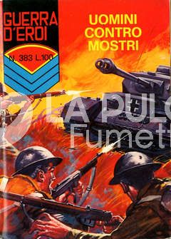 GUERRA D'EROI #   383: UOMINI CONTRO MOSTRI