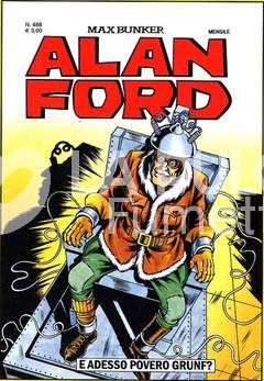 ALAN FORD ORIGINALE #   488: E ADESSO POVERO GRUNF ?