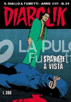 DIABOLIK ORIGINALE ANNO 17 #    24: SPARATE A VISTA