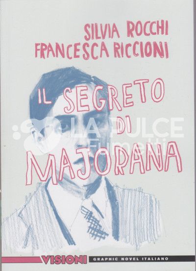 VISIONI - GRAPHIC NOVEL ITALIANO #    34: IL SEGRETO DI MAJORANA