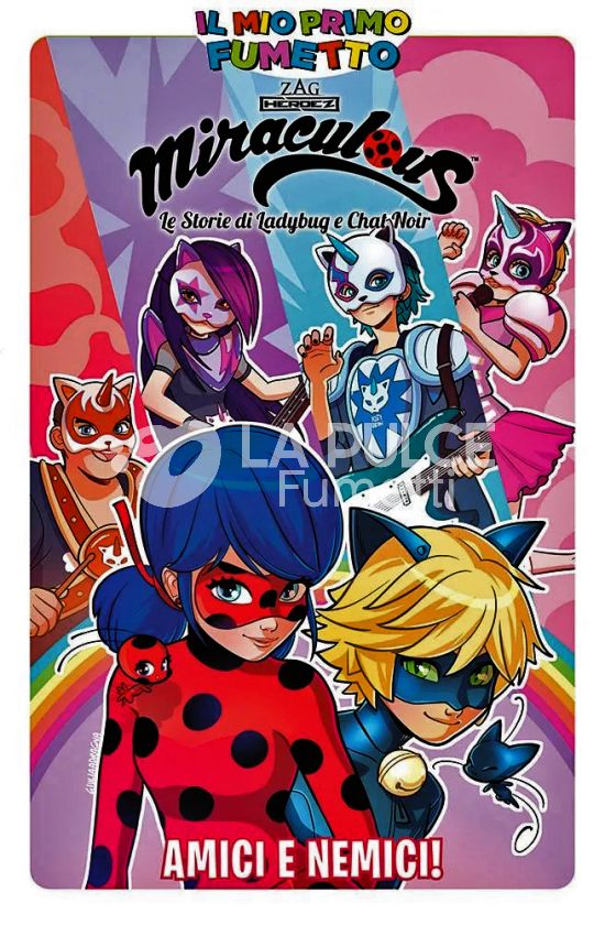 IL MIO PRIMO FUMETTO - MIRACULOUS - LE STORIE DI LADYBUG E CHAT NOIR: AMICI E NEMICI!