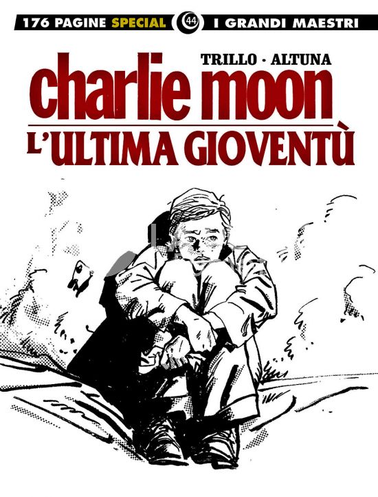 GLI ALBI DELLA COSMO #    80 - I GRANDI MAESTRI SPECIAL 44 BIS - CHARLIE MOON/L'ULTIMA GIOVENTÙ