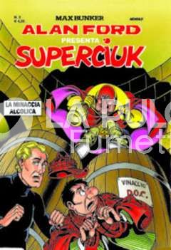 ALAN FORD PRESENTA SUPERCIUCK #     2: LA MINACCIA ALCOLICA