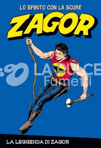 ZAGOR LO SPIRITO CON LA SCURE #     1: LA LEGGENDA DI ZAGOR