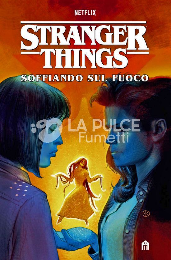 STRANGER THINGS #     3: SOFFIANDO SUL FUOCO