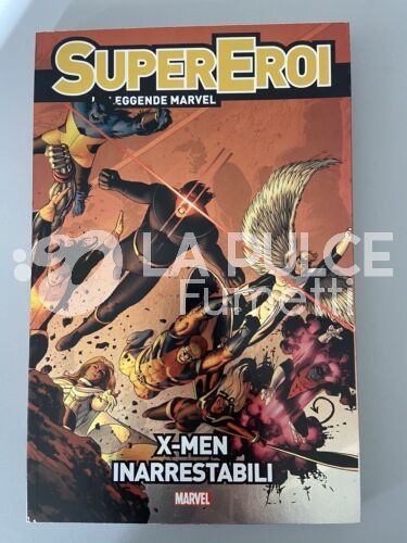 SUPEREROI LE LEGGENDE MARVEL #    15 - X-MEN: INARRESTABILI