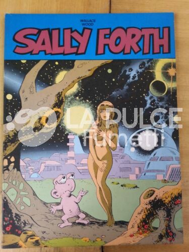 NEW COMICS NOW   5 - GRANDI FIRME SALLY FORTH DI WALLACE WOOD