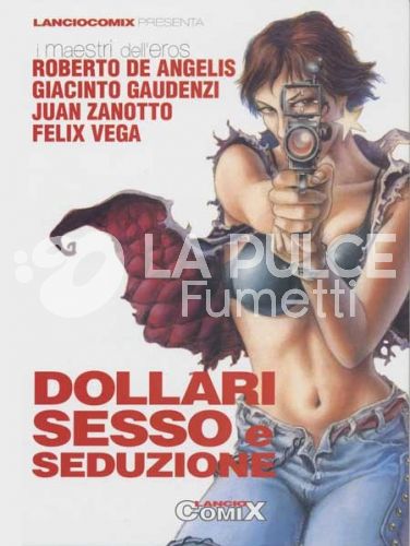 LANCIOCOMIX #     5 - I MAESTRI DELL'EROS 5: DOLLARI SESSO E SEDUZIONE