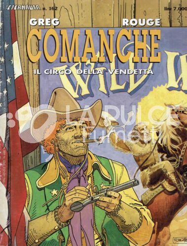 ETERNAUTA PRESENTA 162 - COMANCHE IL CIRCO DELLA VENDETTA DI GREG E ROUGE